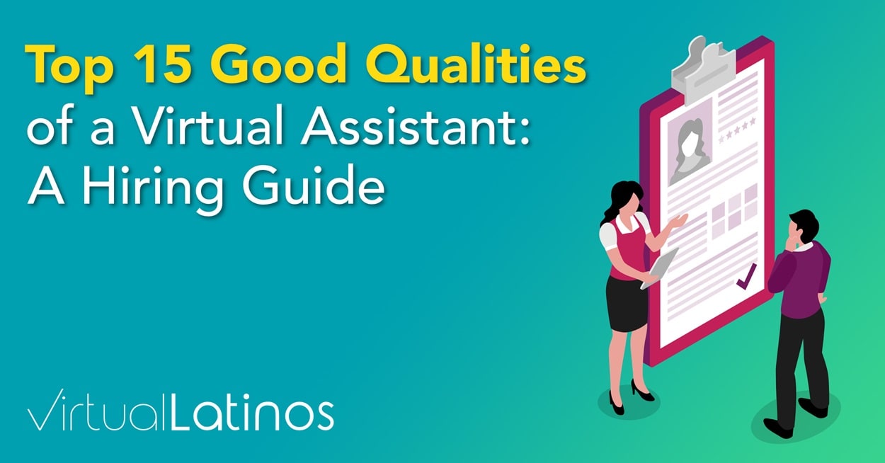 Top 25 Good Qualities of a Virtual Assistant: A Hiring Guide