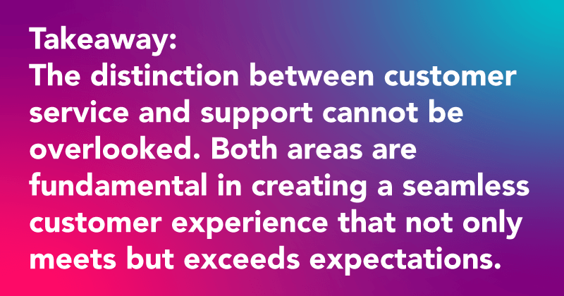 main difference between customer support and customer service
